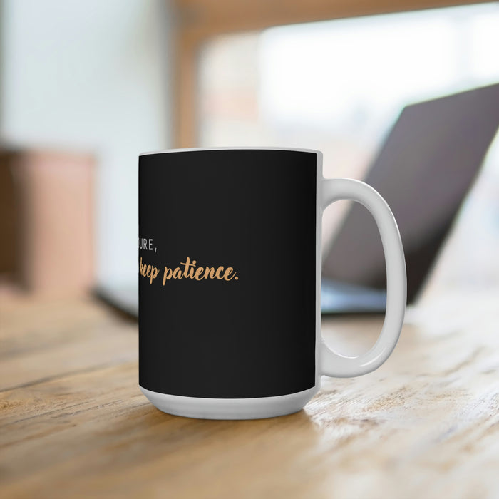 Keep Patience Coffee Mug 15oz