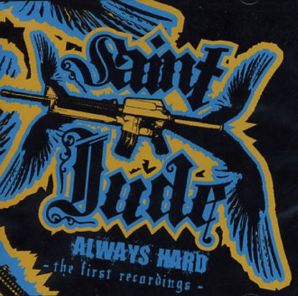Saint Jude – Always Hard: The First Recordings CD