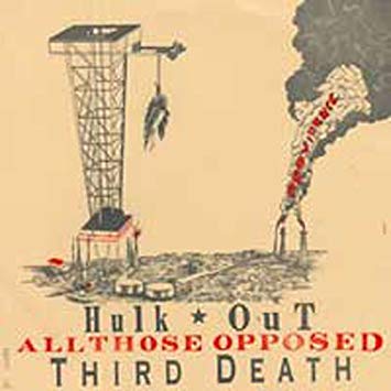 The Third Death / All Those Opposed / Hulk Out – Three way split lp