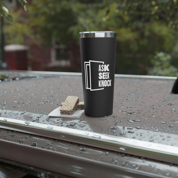 Ask. Seek. Knock Copper Vacuum Insulated Tumbler
