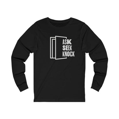 Ask. Seek. Knock Unisex Long Sleeve