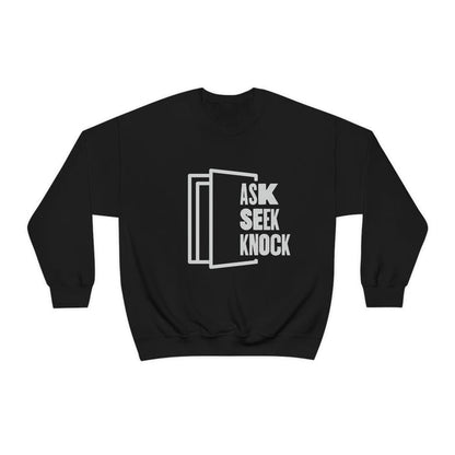 Ask. Seek. Knock. Unisex Sweatshirt