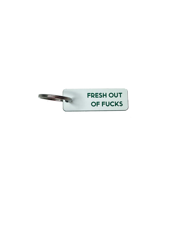 Fresh Out of Fucks - Acrylic Key Tag