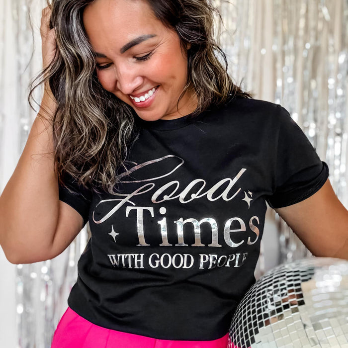Good Times with Good People Shirt