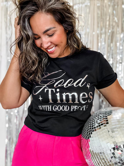 Good Times with Good People Shirt