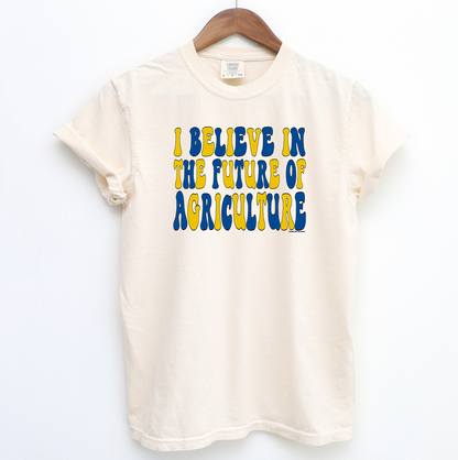 Groovy I Believe In The Future Of AG FFA– Comfort Colors T-Shirt