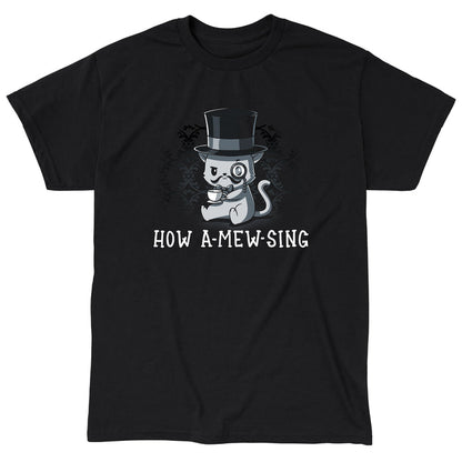 Classic Cotton T-shirt_TeeTurtle black How a Mew Sing featuring an illustration of a cat wearing a top hat and monocle, holding a teacup, with the text "HOW A-MEW-SING" below.