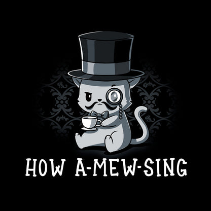 Long Sleeve T-shirt_TeeTurtle black How a Mew Sing featuring an illustration of a cat wearing a top hat and monocle, holding a teacup, with the text "HOW A-MEW-SING" below.