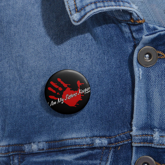 I Am My Sisters Keeper Button