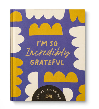 I’m So Incredibly Grateful