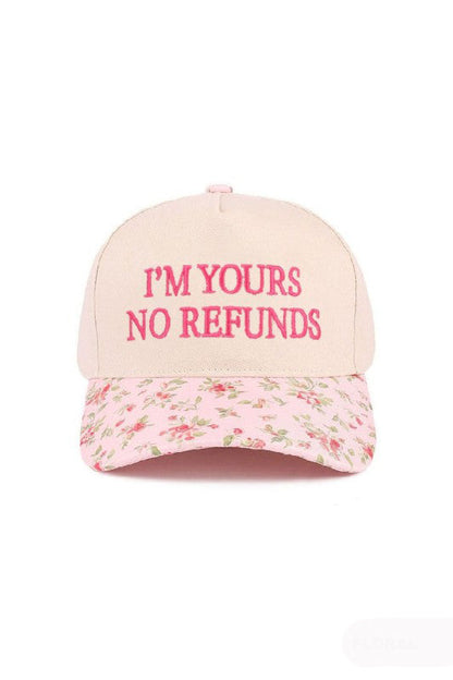 "I'm Yours No Refunds" Cap-Floral-Cute-Trendy-Shop-Womens-Boutique-Clothing-Store