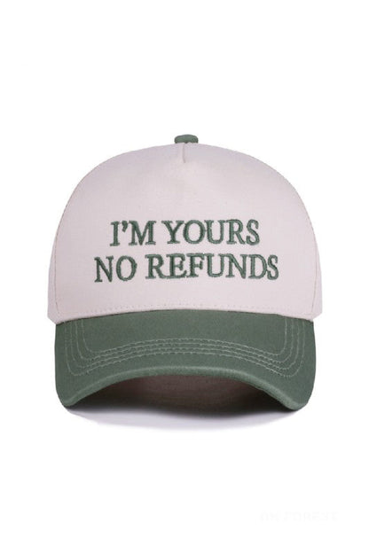 "I'm Yours No Refunds" Cap-Forest Green-Cute-Trendy-Shop-Womens-Boutique-Clothing-Store