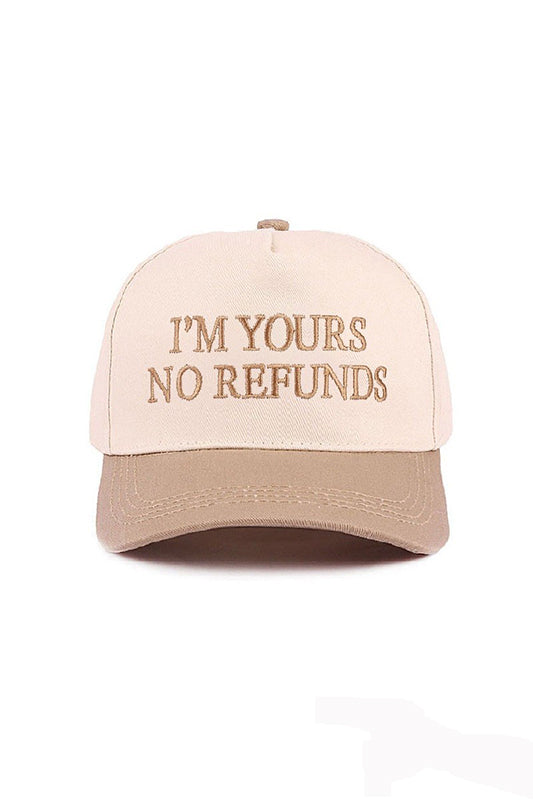 "I'm Yours No Refunds" Cap-Mocha-Cute-Trendy-Shop-Womens-Boutique-Clothing-Store