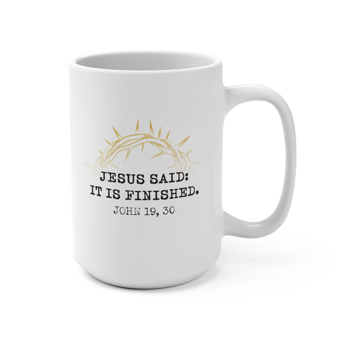 It Is Finished Coffee Mug 15oz