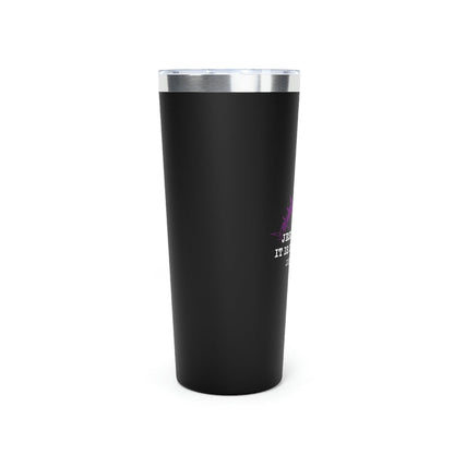 It Is Finished Copper Vacuum Insulated Tumbler