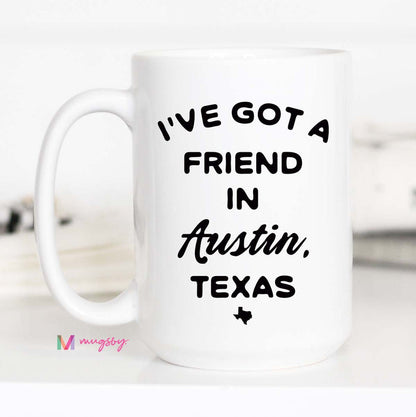 I've Got a Friend In City State Personalized Mug