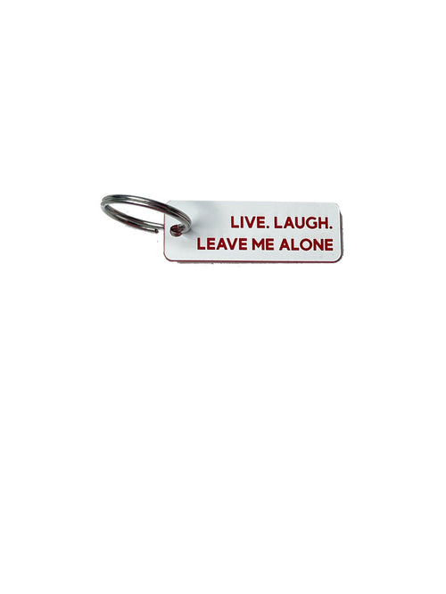 Live, Laugh, Leave Me Alone - Acrylic Key Tag