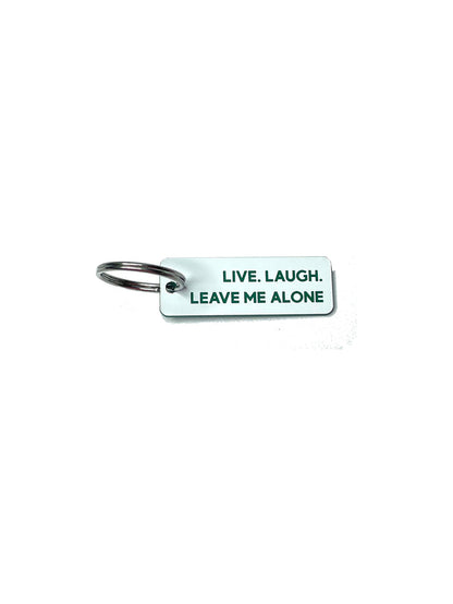 Live, Laugh, Leave Me Alone - Acrylic Key Tag