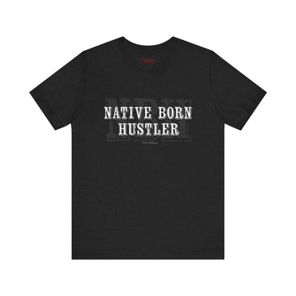 Native Born Hustler Tee