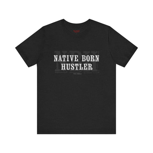 Native Born Hustler Tee