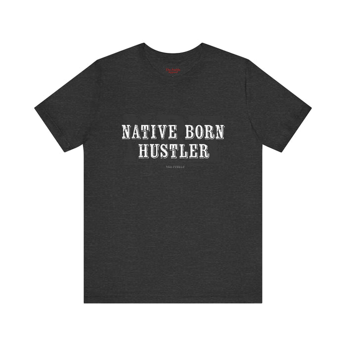Native Born Hustler Tee