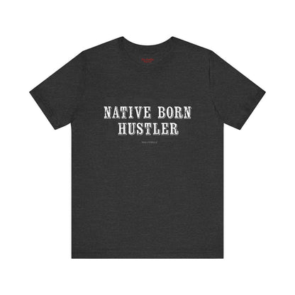 Native Born Hustler Tee
