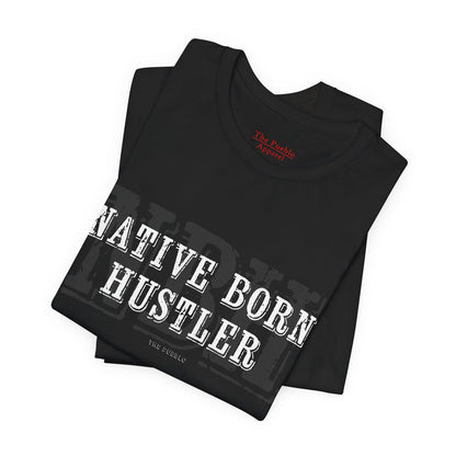 Native Born Hustler Tee