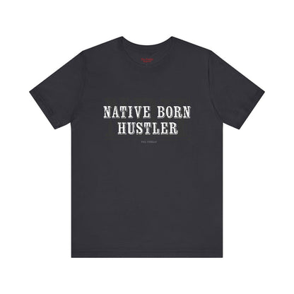 Native Born Hustler Tee