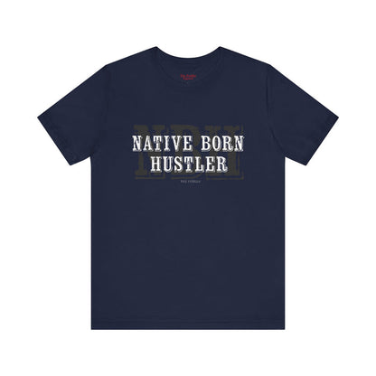 Native Born Hustler Tee