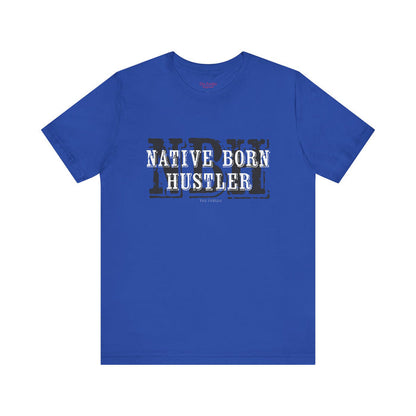 Native Born Hustler Tee