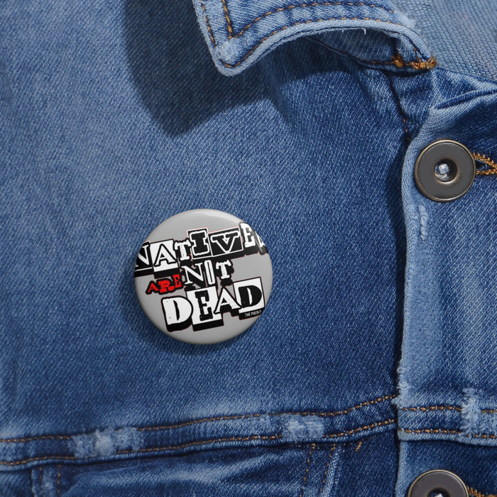 Natives Are Not Dead Button