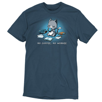 Premium Cotton T-shirt_TeeTurtle  denim blue No Coffee, No Workee apparel featuring gray cat with eyes closed sipping from coffee mug. Books and papers lay around it. Caption below reads, "no coffee, no workee".