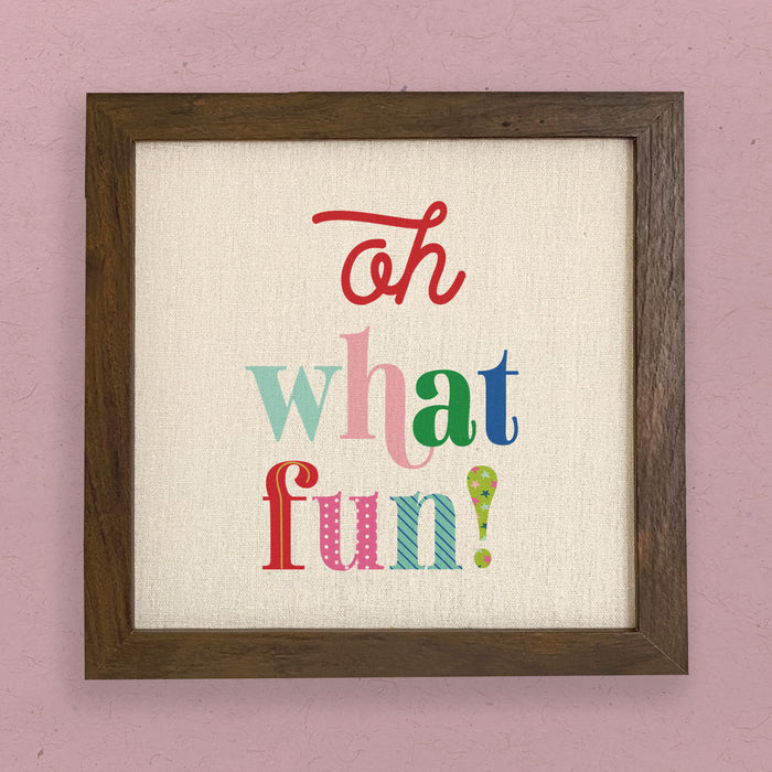 Oh What Fun - Framed Sign