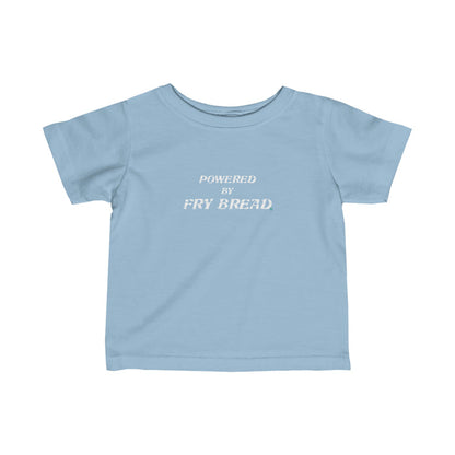 Powered By Fry Bread Infant Tee