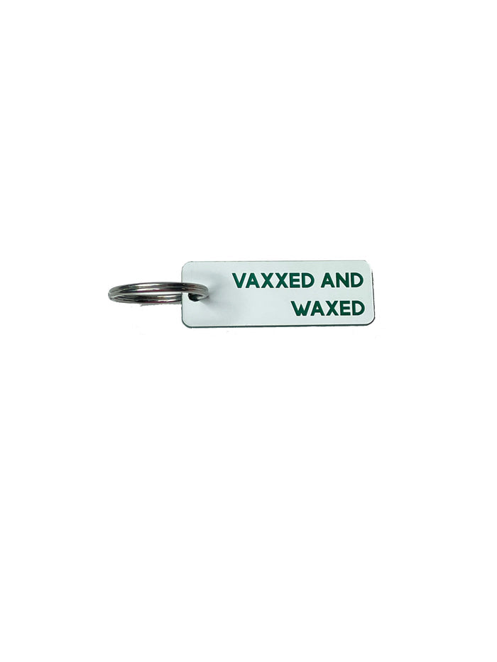 Vaxxed and Waxed - Acrylic Key Tag
