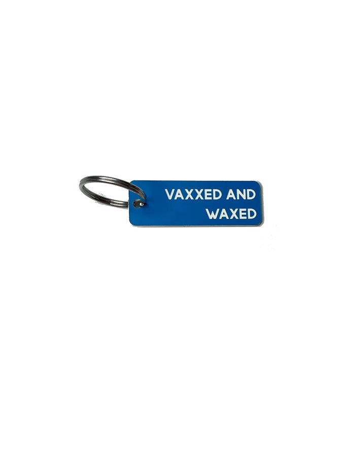 Vaxxed and Waxed - Acrylic Key Tag