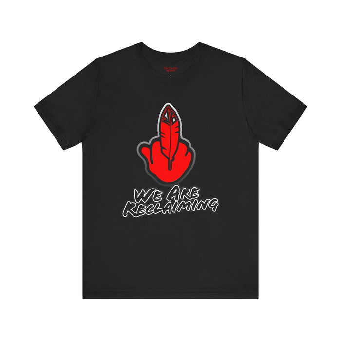 We Are Reclaiming Tee