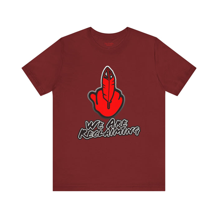 We Are Reclaiming Tee