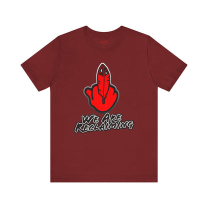 We Are Reclaiming Tee