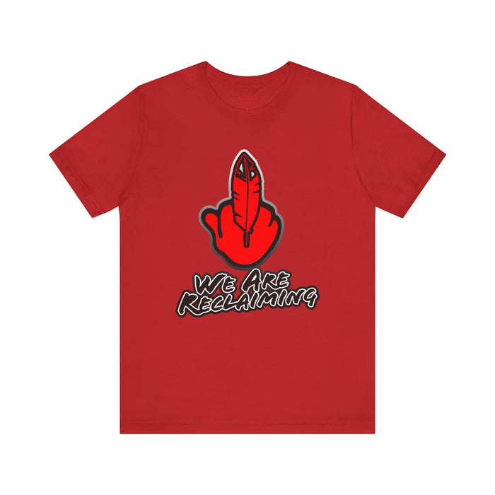 We Are Reclaiming Tee