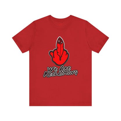 We Are Reclaiming Tee