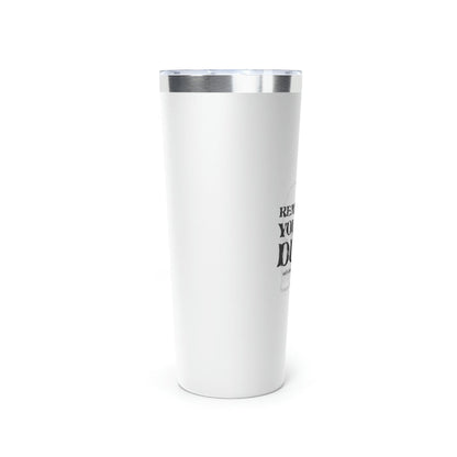You Are Dust Copper Vacuum Insulated Tumbler