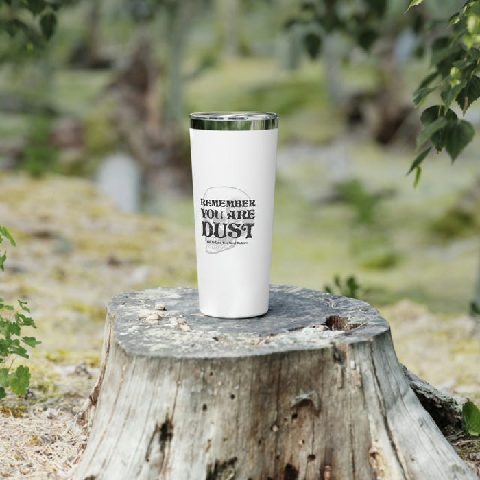 You Are Dust Copper Vacuum Insulated Tumbler